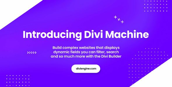 Divi Machine 6.0 – Build Dynamic and Complex sites Easily